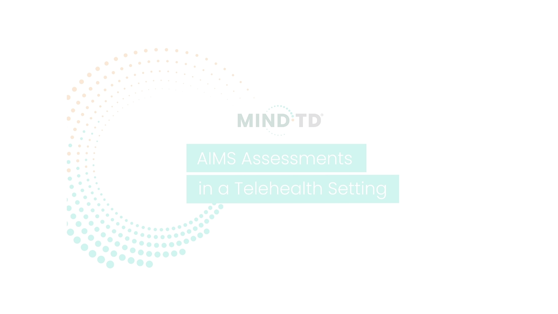 AIMS Assessments in a Telehealth Setting