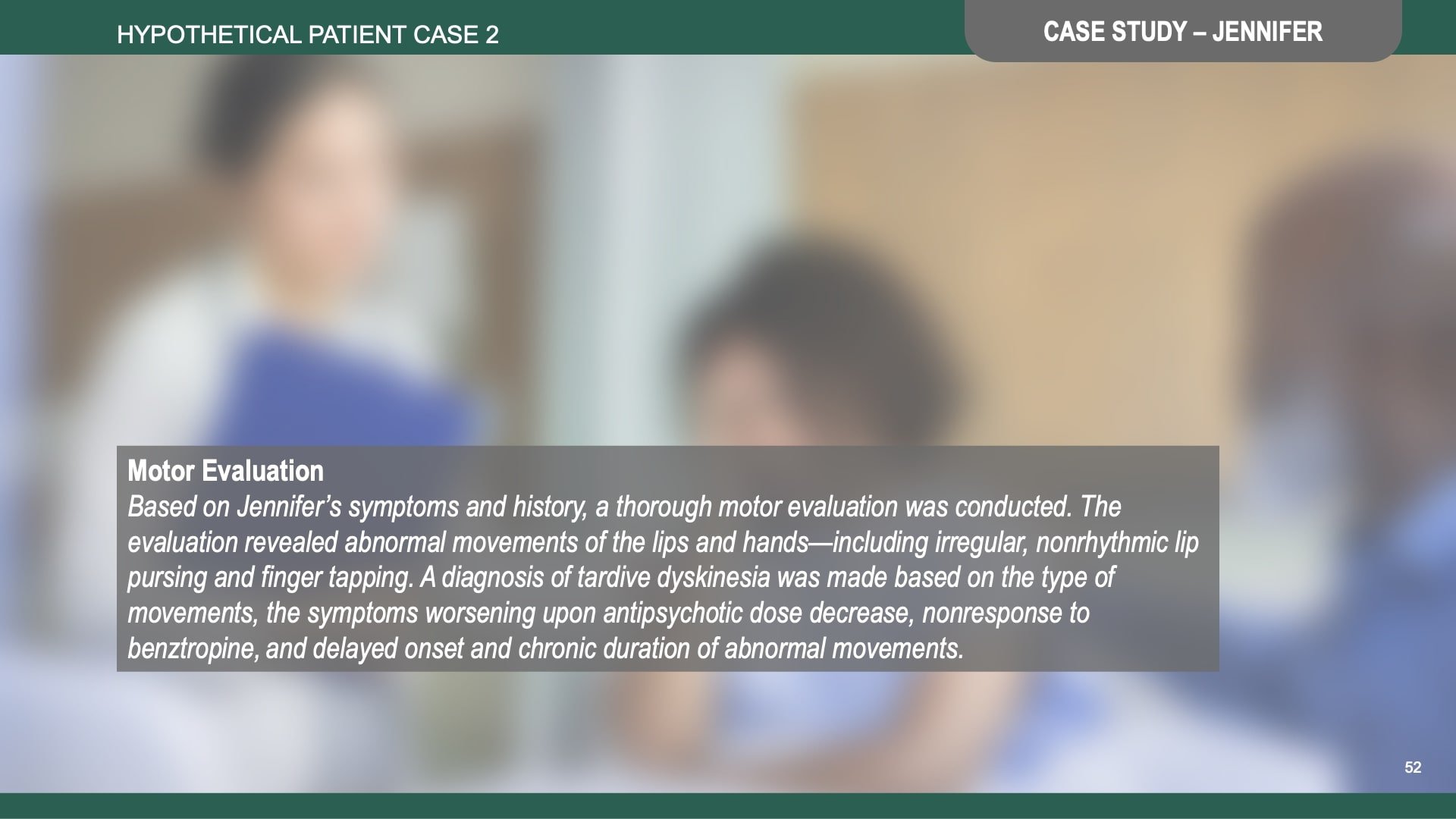 Tardive Dyskinesia Differential Diagnosis Slide Library for Clinicians in Training, Slide 52