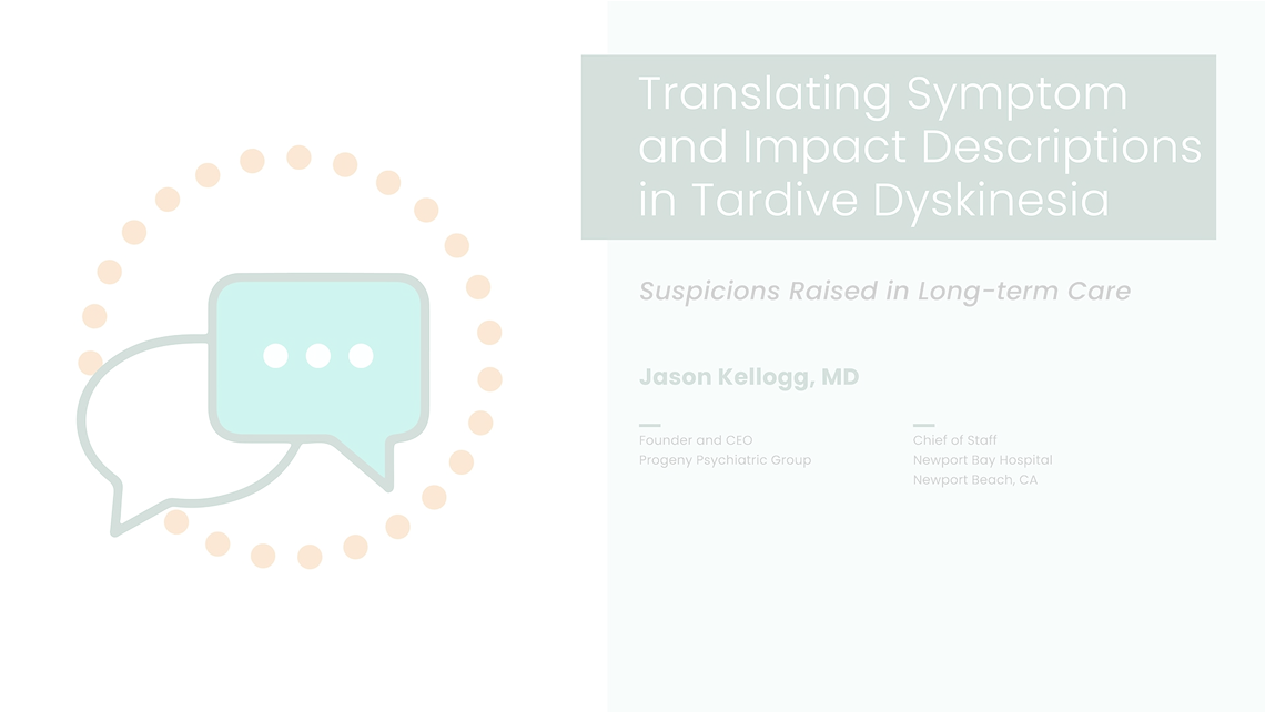 Tardive Dyskinesia Translation With Jason Kellogg, MD