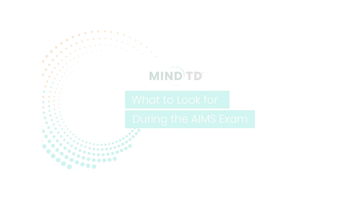 What to Look for During the AIMS Exam